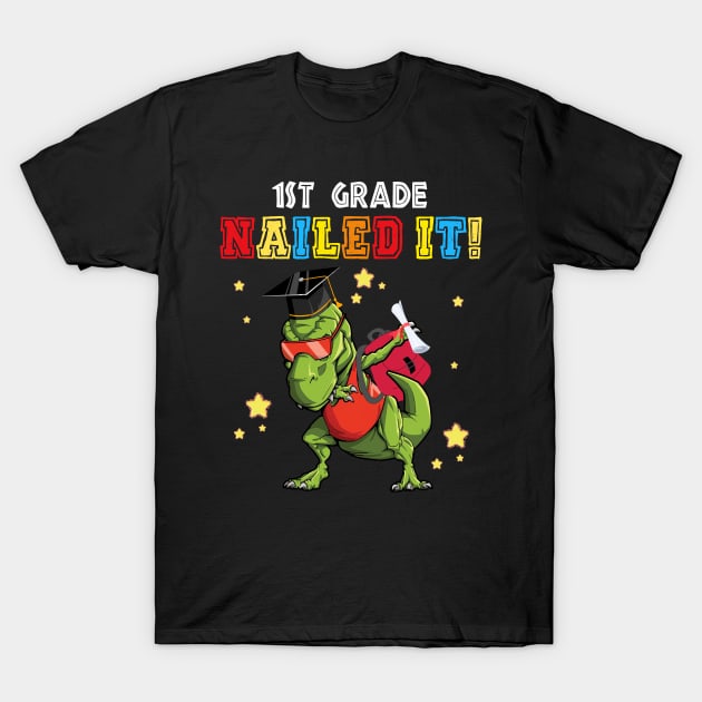 T Rex 1st grade Nailed It Graduation Class Of 2021 T-Shirt by webster